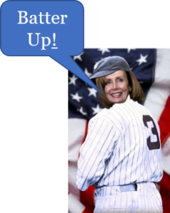 Nancy Pelosi in Babe Ruth's number 3 Yankees uniform standing in front of an American flag saying "Batter Up!"