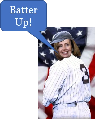 Nancy Pelosi in Babe Ruth's number 3 Yankees uniform standing in front of an American flag saying "Batter Up!"